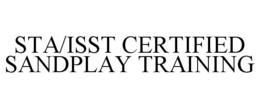 STA/ISST CERTIFIED SANDPLAY TRAINING trademark