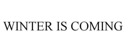 WINTER IS COMING trademark