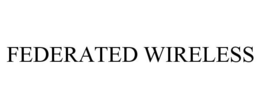 FEDERATED WIRELESS trademark