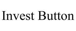 INVEST BUTTON trademark
