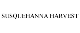 SUSQUEHANNA HARVEST trademark