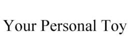 YOUR PERSONAL TOY trademark