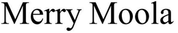 MERRY MOOLA trademark