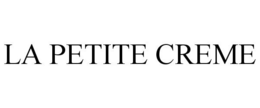 LA PETITE CREME trademark