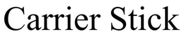 CARRIER STICK trademark