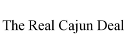THE REAL CAJUN DEAL trademark