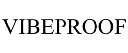 VIBEPROOF trademark
