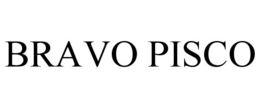 BRAVO PISCO trademark