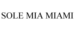 SOLE MIA MIAMI trademark