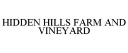 HIDDEN HILLS FARM AND VINEYARD trademark
