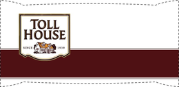 TOLL HOUSE SINCE 1939 trademark