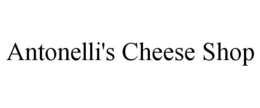 ANTONELLI'S CHEESE SHOP trademark