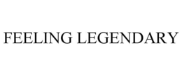 FEELING LEGENDARY trademark