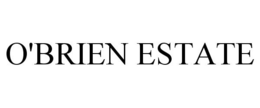 O'BRIEN ESTATE trademark