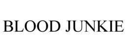 BLOOD JUNKIE trademark