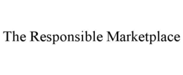 THE RESPONSIBLE MARKETPLACE trademark