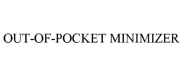 OUT-OF-POCKET MINIMIZER trademark