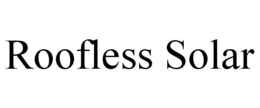 ROOFLESS SOLAR trademark