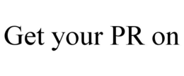 GET YOUR PR ON trademark
