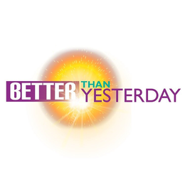 BETTER THAN YESTERDAY trademark