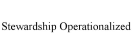 STEWARDSHIP OPERATIONALIZED trademark