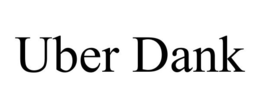 UBER DANK trademark