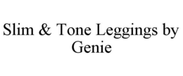 SLIM & TONE LEGGINGS BY GENIE trademark