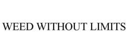 WEED WITHOUT LIMITS trademark