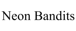 NEON BANDITS trademark