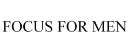 FOCUS FOR MEN trademark