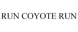 RUN COYOTE RUN trademark