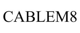 CABLEM8 trademark