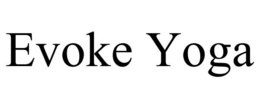 EVOKE YOGA trademark