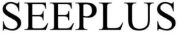 SEEPLUS trademark