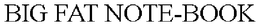 BIG FAT NOTE-BOOK trademark