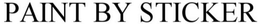 PAINT BY STICKER trademark