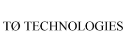TØ TECHNOLOGIES trademark