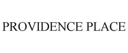 PROVIDENCE PLACE trademark