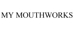 MY MOUTHWORKS trademark