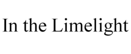 IN THE LIMELIGHT trademark