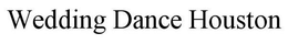 WEDDING DANCE HOUSTON trademark