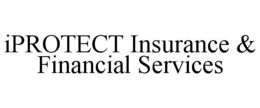 IPROTECT INSURANCE & FINANCIAL SERVICES trademark