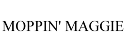 MOPPIN' MAGGIE trademark