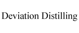 DEVIATION DISTILLING trademark