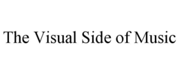 THE VISUAL SIDE OF MUSIC trademark