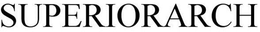 SUPERIORARCH trademark