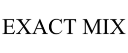 EXACT MIX trademark