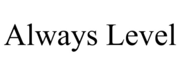 ALWAYS LEVEL trademark