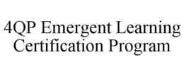 4QP EMERGENT LEARNING CERTIFICATION PROGRAM trademark