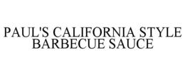 PAUL'S CALIFORNIA STYLE BARBECUE SAUCE trademark